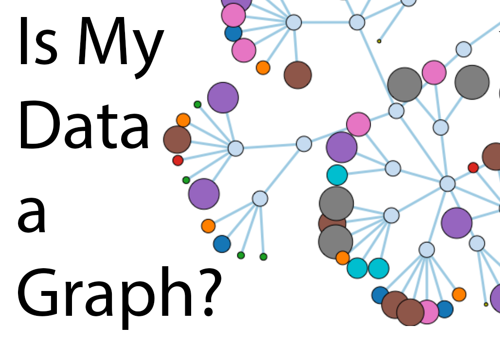 When your data is not a graph or not only a graph