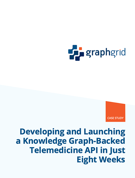 Cover Developing and Launching a Knowledge Graph-Backed Telemedicine API In Just Eight Weeks