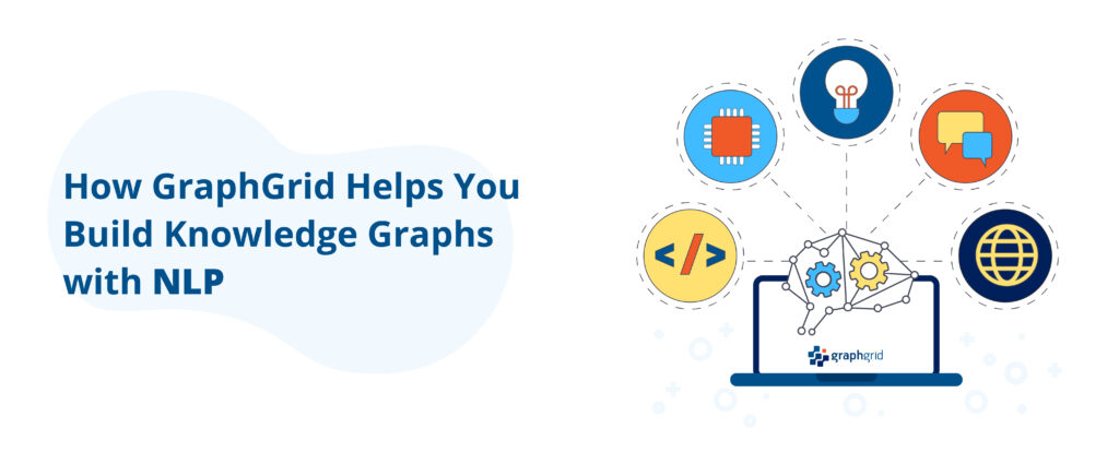 How GraphGrid Helps You Build Knowledge Graphs with NLP